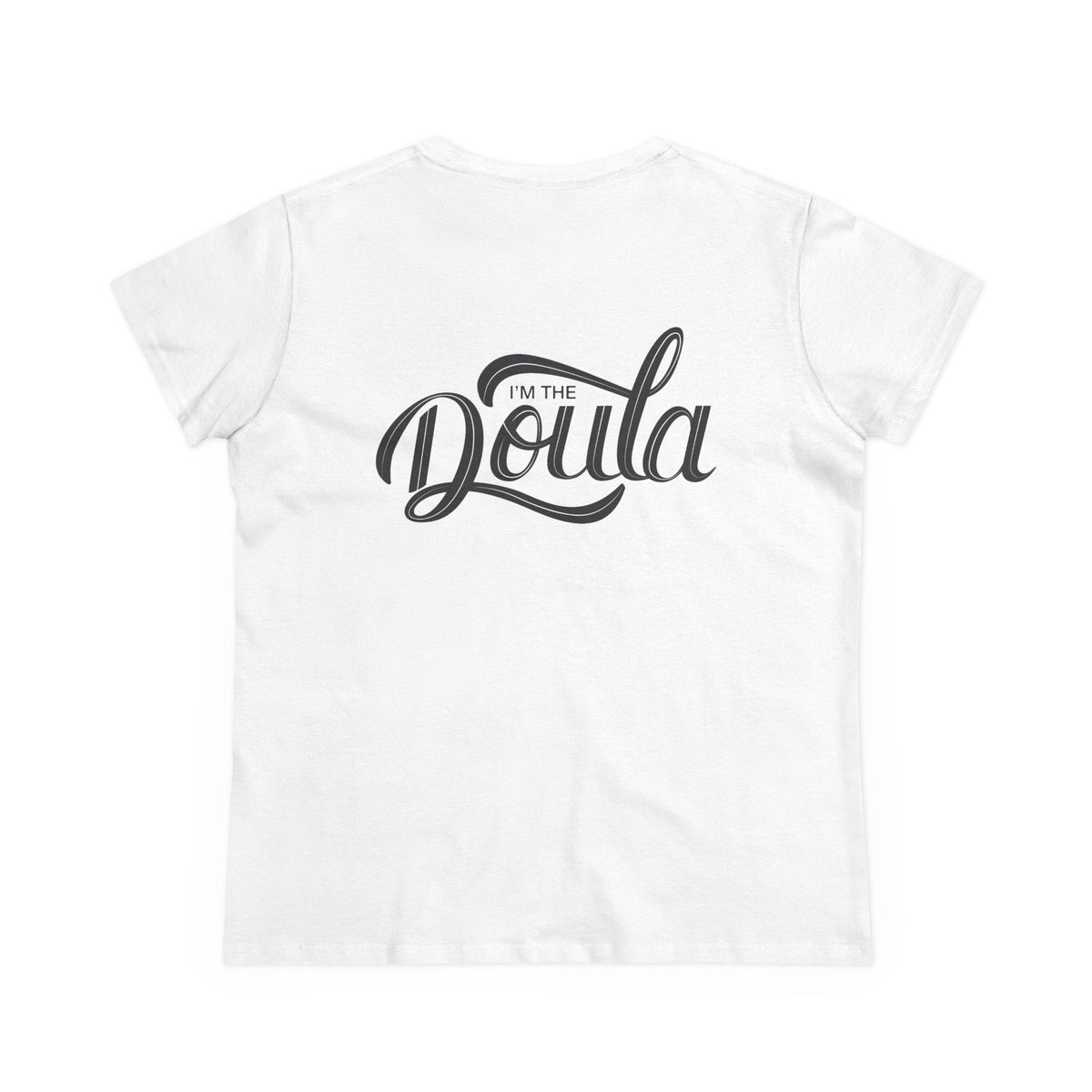 &quot;I&#39;m The Doula&quot; Women&#39;s Tee - Comfort Meets Care for Birth Doulas