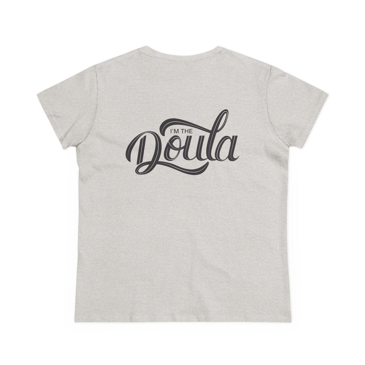 &quot;I&#39;m The Doula&quot; Women&#39;s Tee - Comfort Meets Care for Birth Doulas