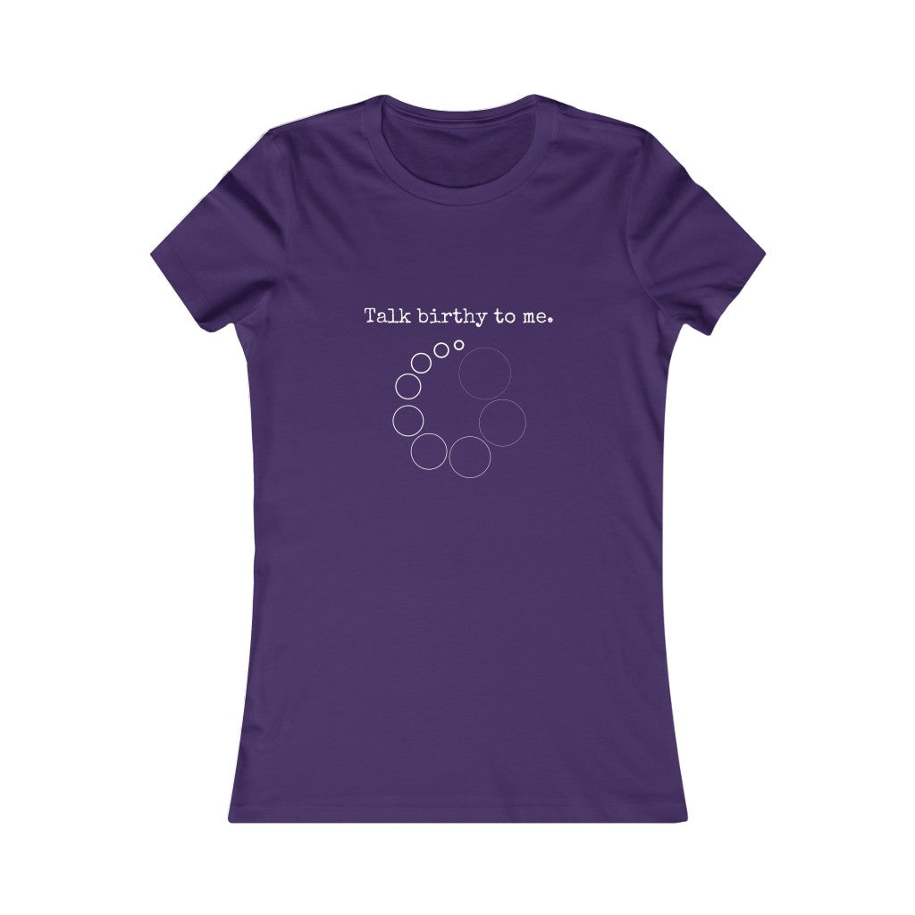 Talk Birthy to Me Doula T-Shirt