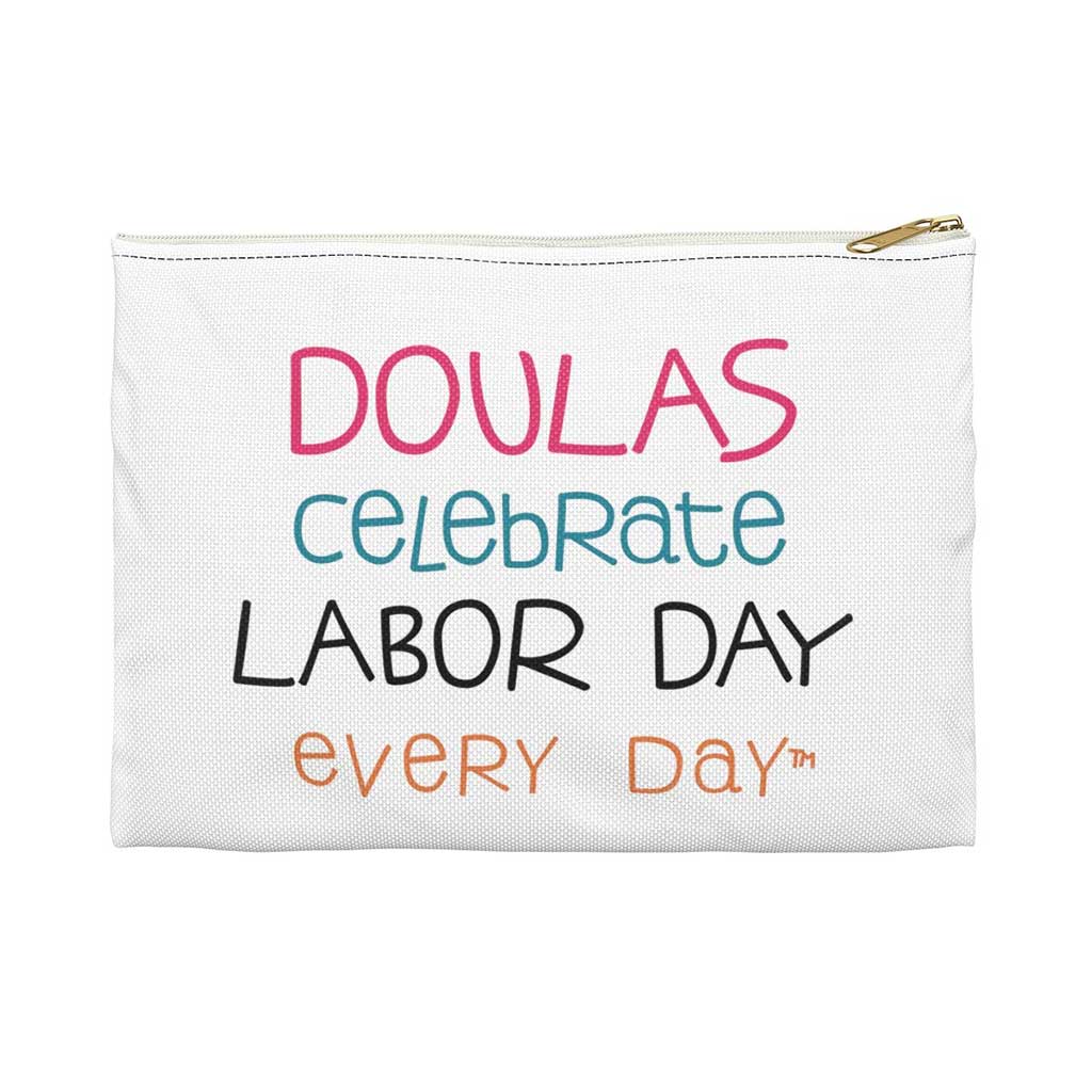 Doulas Celebrate Labor Day Every Day Pouch