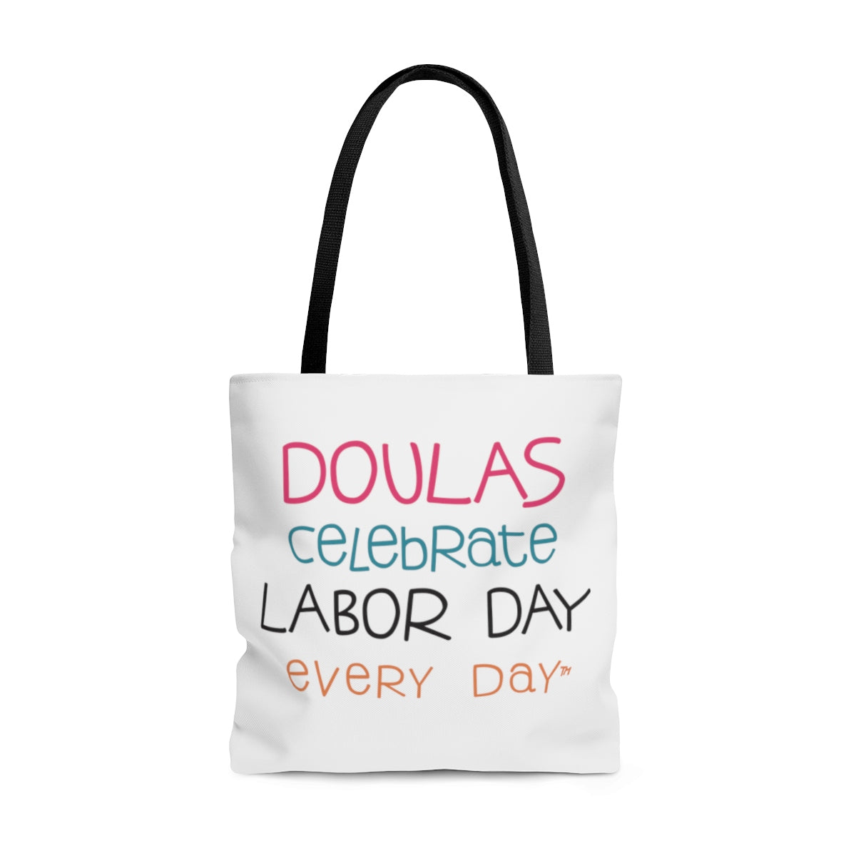 Doulas Celebrate Labor Day Every Day Tote Bag - YourDoulaBag