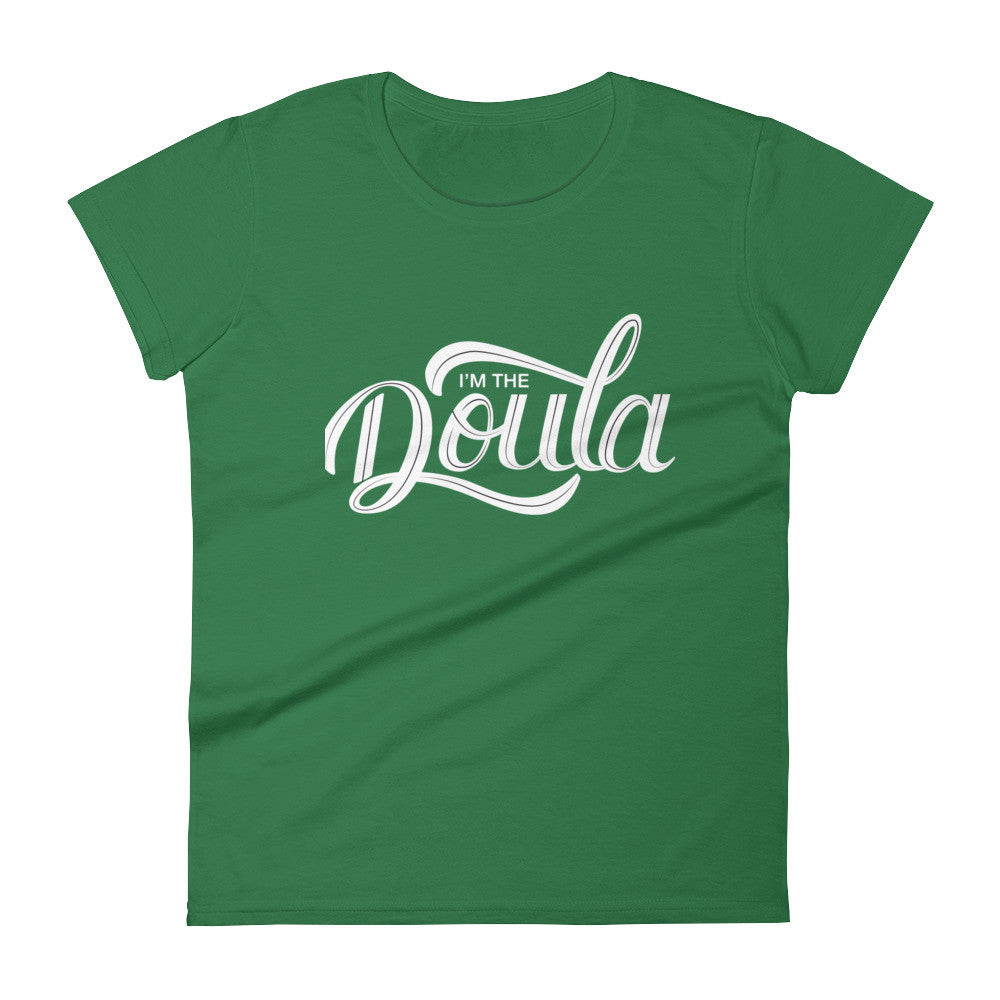 Doula Shirt - &quot;I&#39;m the Doula&quot; in white font