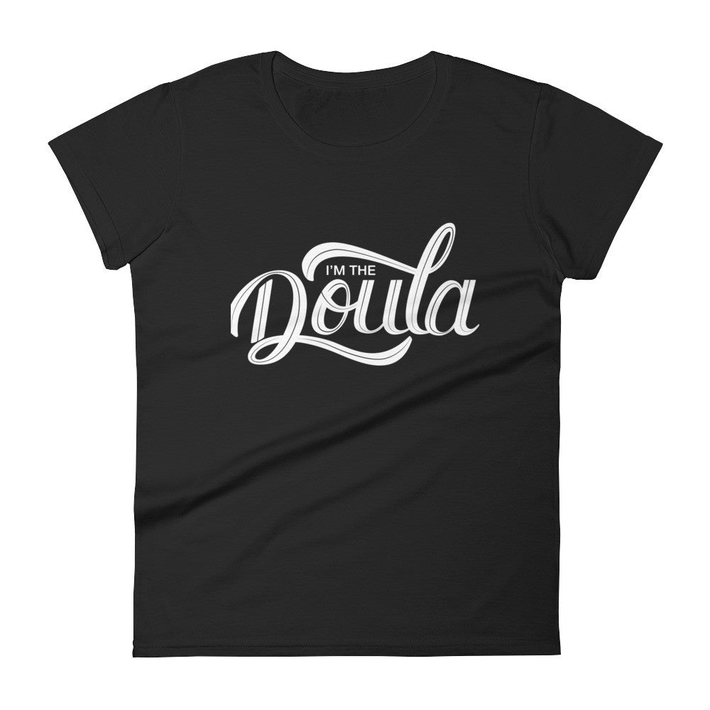 Doula Shirt - "I'm the Doula" in white font