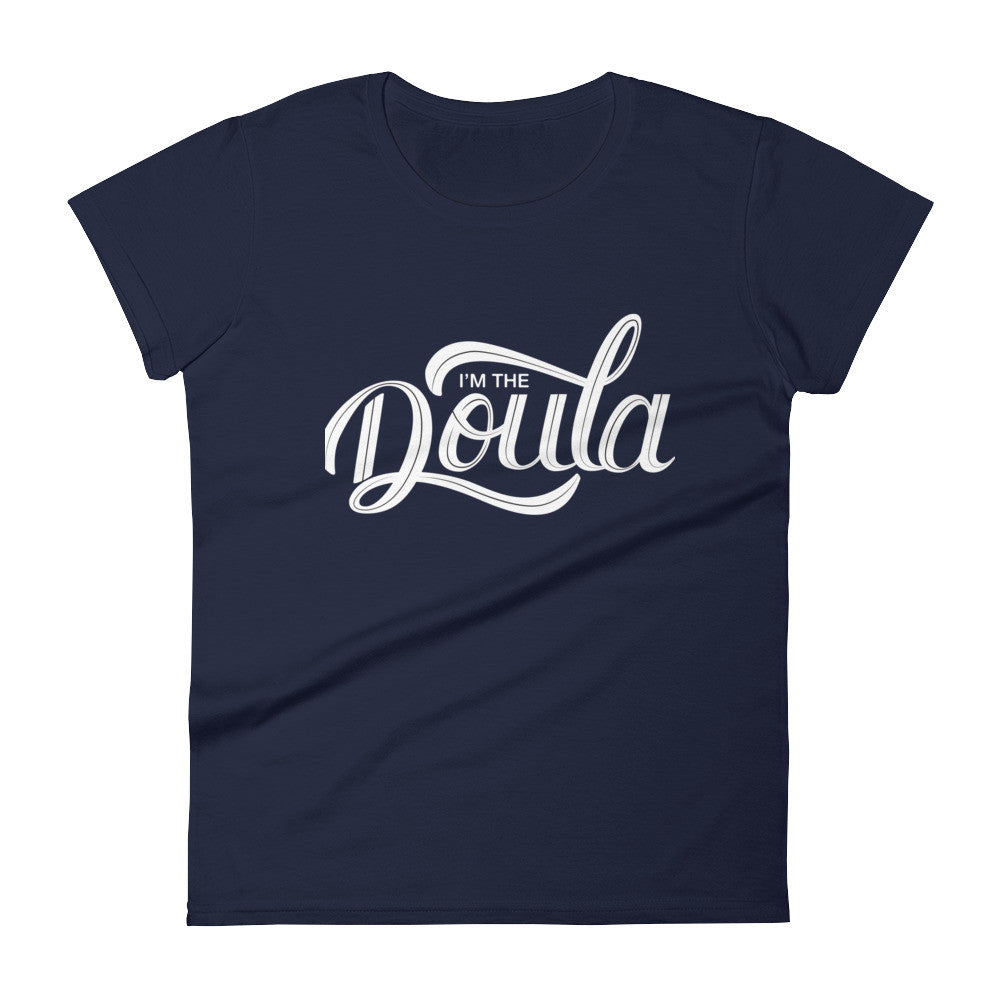 Doula Shirt - &quot;I&#39;m the Doula&quot; in white font