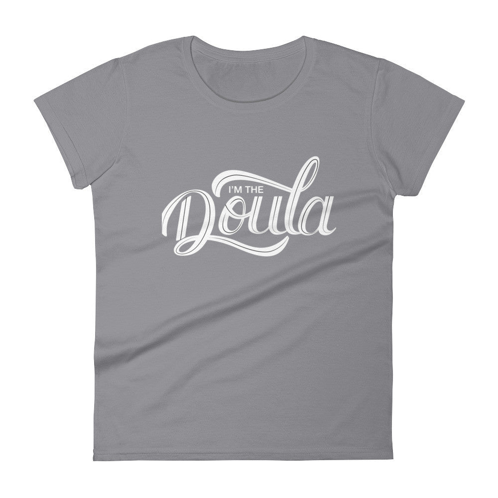 Doula Shirt - &quot;I&#39;m the Doula&quot; in white font